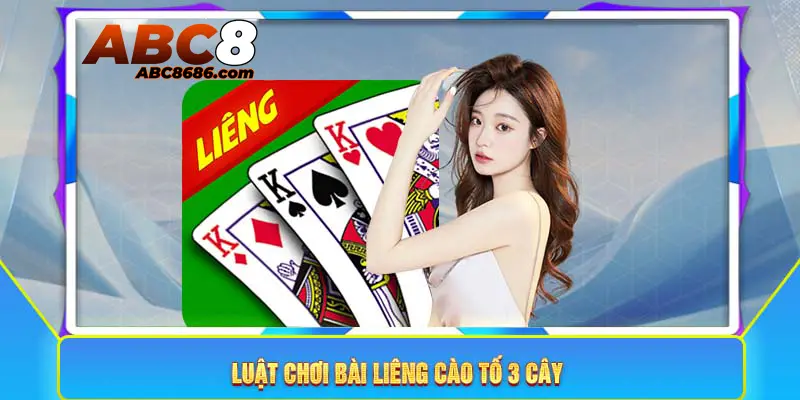 Luật chơi liêng 3 cây cơ bản dành cho người mới